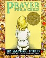 Prayer for a Child di Rachel Field edito da ALADDIN