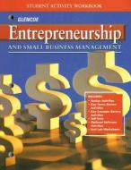 Entrepreneurship and Small Business Management: Student Activity Workbook edito da McGraw-Hill/Glencoe