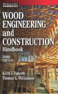 Wood Engineering and Construction Handbook di Keith F. Faherty, Thomas G. Williamson edito da McGraw-Hill Education - Europe