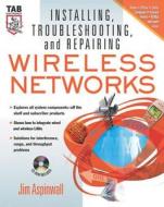 Installing, Troubleshooting And Repairing Wireless Networks di Jim Aspinwall edito da Mcgraw-hill Education - Europe