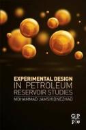 Experimental Design in Petroleum Reservoir Studies di Mohammad Jamshidnezhad edito da GULF PUB CO