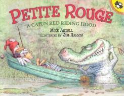 Petite Rouge: A Cajun Red Riding Hood di Mike Artell edito da PUFFIN BOOKS