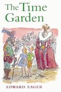 The Time Garden di Edward Eager edito da Odyssey Classics