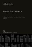 Mystifying Movies di Noël Carroll edito da Columbia University Press