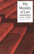 The Morality of Law di Lon L. Fuller edito da Yale University Press
