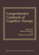 Comprehensive Casebook of Cognitive Therapy di Arthur M. Freeman edito da Springer US