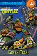 Teenage Mutant Ninja Turtles: Green Team! di Christy Webster edito da RANDOM HOUSE