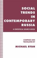 Social Trends in Contemporary Russia di Giles Moss edito da Palgrave USA