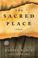 The Sacred Place di Black Daniel edito da St. Martins Press-3PL
