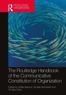 The Routledge Handbook Of The Communicative Constitution Of Organizations edito da Taylor & Francis Ltd