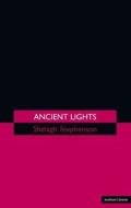 Ancient Lights di Shelagh Stephenson edito da Bloomsbury Publishing PLC
