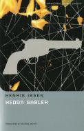 Hedda Gabler di Henrik Ibsen edito da Bloomsbury Publishing PLC