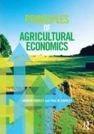 Principles Of Agricultural Economics di Andrew Barkley, Paul W. Barkley edito da Taylor & Francis Ltd