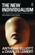 The New Individualism di Anthony Elliott, Prof Charles Lemert edito da Taylor & Francis Ltd