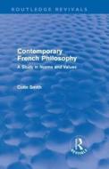 Contemporary French Philosophy (Routledge Revivals) di Colin Smith edito da Routledge