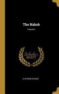 The Nabob; Volume II di Alphonse Daudet edito da WENTWORTH PR