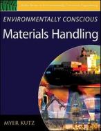 Environmentally Conscious Materials Handling di Myer Kutz edito da John Wiley & Sons