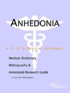 Anhedonia - A Medical Dictionary, Bibliography, And Annotated Research Guide To Internet References di Icon Health Publications edito da Icon Group International