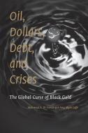 Oil, Dollars, Debt, and Crises di Mahmoud A. El-Gamal, Amy M. Jaffe edito da Cambridge University Press