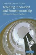 Teaching Innovation and Entrepreneurship di Charles Hampden-Turner edito da Cambridge University Press