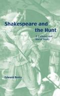 Shakespeare and the Hunt di Edward Berry edito da Cambridge University Press