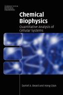 Chemical Biophysics di Daniel A. Beard, Hong Qian edito da Cambridge University Press