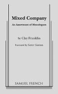 Mixed Company di Clay Franklin edito da SAMUEL FRENCH TRADE
