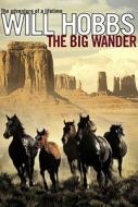 The Big Wander di Will Hobbs edito da ALADDIN