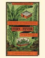 Fern Fever di Sarah Whittingham edito da Frances Lincoln Publishers Ltd