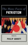 Many Faces of Patriotism di Philip Abbott edito da Rowman & Littlefield Publishers