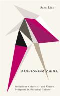 Fashioning China di Sara Liao edito da Pluto Press