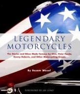 Legendary Motorcycles di Basem Wasef edito da Motorbooks International