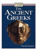 The Ancient Greeks di Virginia Schomp edito da Cavendish Square Publishing