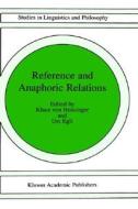 Reference and Anaphoric Relations di Klaus Von Heusinger, Urs Egli edito da Springer