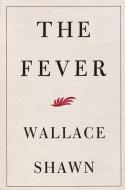 The Fever di Wallace Shawn edito da GROVE ATLANTIC