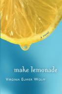 Make Lemonade di Virginia Euwer Wolff edito da HENRY HOLT JUVENILE