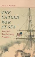 The Untold War At Sea di Kylie A. Hulbert edito da University Of Georgia Press