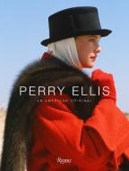 Perry Ellis: An American Original di Jeffrey Banks, Erica Lennard, Doria De La Chapelle edito da UNIVERSE BOOKS