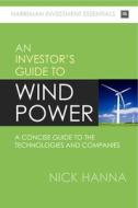 Investing in Wind Power: A Concise Guide to the Technologies and Companies for Investors di Hanna Nick edito da Harriman House