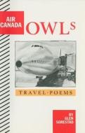 Air Canada Owls: Travel Poems di Glen Sorestad edito da Nightwood Editions
