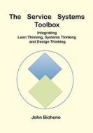 The Service Systems Toolbox di John Bicheno edito da PICSIE BOOKS