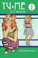 Yu+me: Dream Volume 1 di Megan Rose Gedris edito da ROSALARIAN
