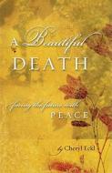 Beautiful Death di Cheryl Eckl edito da Flying Crane Press