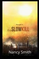 The Slow Kill di Nancy Smith edito da First Look