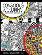 Conscious Coloring: Bringing Your Mind Into Play edito da Smash Cake Press