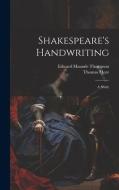 Shakespeare's Handwriting di Edward Maunde Thompson, Thomas More edito da Creative Media Partners, LLC