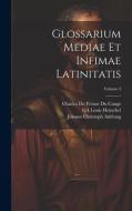 Glossarium Mediae Et Infimae Latinitatis; Volume 3 di Johann Christoph Adelung, Charles Du Fresne Du Cange, Léopold Favre edito da LEGARE STREET PR