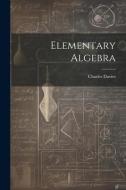 Elementary Algebra di Charles Davies edito da LEGARE STREET PR