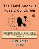 The Hard Sudokus Puzzle Collection  #14 di Masaki Hoshiko edito da Bluesource And Friends