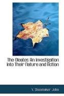 The Oleates An Investigation Into Their Nature And Action di V Shoemaker John edito da Bibliolife